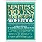 Business Process Improvement Workbook (Documentation, Analysis, Design, and Management of Business Process Improvement) (Illustrated) (Hardcover)