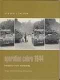 Operation Cobra 1944: Breakout from Normandy (Praeger Illustrated Military History)