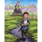The Dragon Egg (A Beautifully Illustrated Children's Picture Book) (Knightly Tale Bedtime Stories, Book 1) ~ Michael Yu