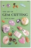 The Art of Gem Cutting: Including Cabochons, Faceting, Spheres, Tumbling, and Special Techniques (Gembooks)