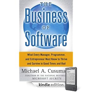 The Business of Software: What Every Manager, Programmer, and Entrepreneur Must Know to Thrive and Survive in Good Times and Bad
