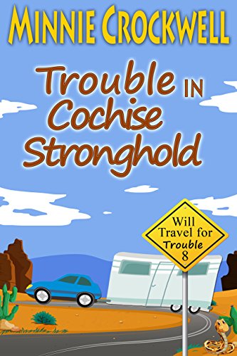 Trouble in Cochise Stronghold (Will Travel for Trouble Series Book 8)