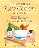 3-Ingredient Slow Cooker Recipes: 200 Recipes for Memorable Meals