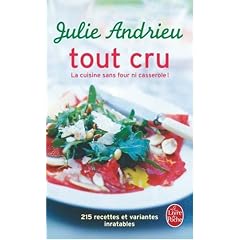Tout cru : La cuisine sans four ni casserole !