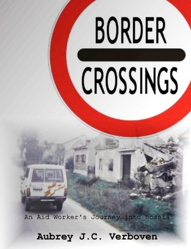 Kindle Nation Daily Bargain Book Alert: Aubrey Verboven's Border Crossing, An Aid Worker's into Bosnia- Just $2.99, and Free for Amazon Prime Members Through the Kindle Lending Library