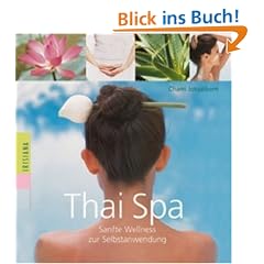 Thai Spa. Sanfte Wellness zur Selbstsanwendung