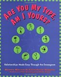 Are You My Type, Am I Yours? : Relationships Made Easy Through The Enneagram