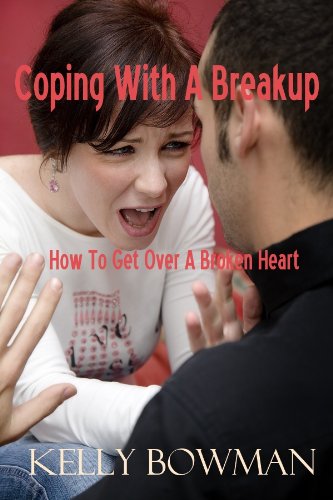 Coping With A Breakup - How To Get Over A Broken Heart