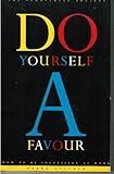 Do yourself a favour : how to be successful at work