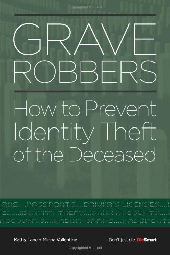 Grave Robbers: How To Prevent Identity Theft of the Deceased
