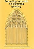 Recording a church : an illustrated glossary