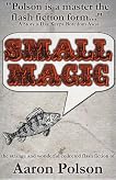 Small Magic: Collected Flash Fiction