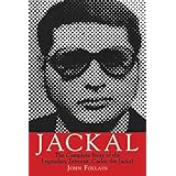 jackal the complete story of the legendary terrorist carlos the jackal