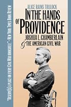 In the Hands of Providence: Joshua L. Chamberlain and the American Civil War