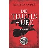 Die Teufelshure: Romanvon "Martina Andr�"