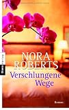 Verschlungene Wege - Nora Roberts