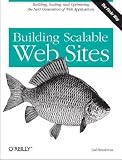 Building Scalable Web Sites: Building, Scaling, and Optimizing the Next Generation of Web Applications