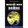 Le march� noir de la bombe : Enqu�te sur la prolif�ration nucl�aire