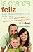 La crianza feliz: c�mo cuidar y entender a tu hijo de 0 a 6 a�os (Bolsillo (la Esfera))