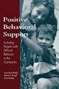 Positive Behavioral Support: Including People With Difficult Behavior in the Community