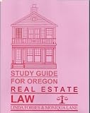 Study Guide for Oregon Real Estate Law