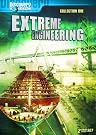 Extreme Engineering: Collection 1