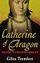 Catherine of Aragon: Henry's Spanish Queen