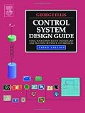 Control System Design Guide, Third Edition: Using Your Computer to Understand and Diagnose Feedback Controllers