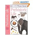Prehistoric Life (Eyewitness Project Books)