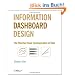Information Dashboard Design: The Effective Visual Communication of Data