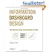 Information Dashboard Design: The Effective Visual Communication Of Data