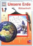 WAS IST WAS R&auml;tselheft Unsere Erde - Matthias Raden, Lisa Maurer