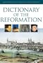 Dictionary of the Reformation (Encyclopedia of Theology and Church)