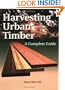 Harvesting Urban Timber: A Guide to Making Better Use of Urban Trees (Woodworker's Library)