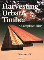 Harvesting Urban Timber: A Guide to Making Better Use of Urban Trees