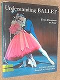 Understanding ballet : the steps of the dance from classroom to stage