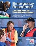 Emergency responder : advanced first aid for non-EMS personnel