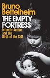 The Empty Fortress: Infantile Autism and the Birth of the Self