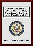 Until There's a Cure: How to Help Alzheimer's Patients and Families NOW