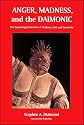 Anger, Madness, and the Daimonic: The Psychological Genesis of Violence, Evil and Creativity (Suny Series in the Philosophy of Psychology)