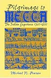 Pilgrimage to Mecca: The Indian Experience, 1500-1800 (World History) (M. N. Pearson)