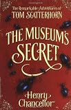 The Museum's Secret: The Remarkable Adventures of Tom Scatterhorn (Book 1)