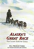 Alaskas Great Race - The Susan Butcher Story