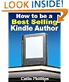 How to Be a Best Selling Kindle Author! (Work from Home Series)