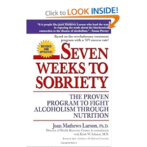Click here to buy Seven Weeks to Sobriety: The Proven Program to Fight Alcoholism through Nutrition by Joan Mathews Larson.
