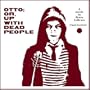 Otto: Or, Up With Dead People (Bruce LaBruce)