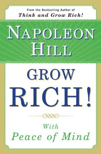 Grow Rich! with Peace of Mind by Napoleon Hill (2007-06-13)