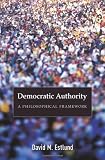 Democratic Authority: A Philosophical Framework