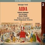 Herbert Karajan, Eugenia Ratti, Piero de Palma, Arnold Mill, Cornell MacNeil, Giulietta Simionato, Carlo Bergonzi, Fernando Corena, Renata Tebaldi Vienna Friends of Music Society Verdi: Aida  , Vol. 2