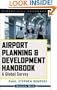 Airport Planning & Development Handbook: A Global Survey